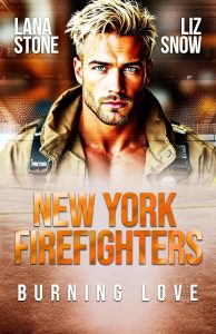 Lana Stone e Liz Snow – New York Firefighters Vol. 1. Burning Love (2025)