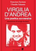 Francisco Soriano, Claudia Valsania - Virgilia D'Andrea. Una poetica sovversiva (2025)