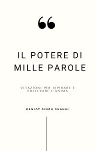 Ranjot Singh Chahal – Il potere di mille parole. Citazioni per ispirare e sollevare l’anima (2025)