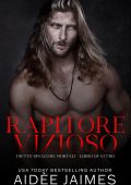 Aidèe Jaimes - I Sette Sinacore Mortali Vol. 4. Rapitore Vizioso (2025)