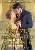 Ellie St. Clair - I Remington della Reggenza Vol. 3. L'indizio del bastardo brillante (2025)