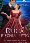 Emily E K Murdoch - I Duchi del Gioco d'Azzardo Vol. 2. Il Duca Rischia Tutto (2025)