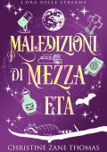 Christine Zane Thomas - L'Ora delle Streghe Vol. 1. Maledizioni di Mezza Età (2025)