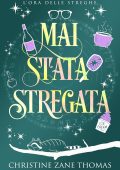 Christine Zane Thomas - L'Ora delle Streghe Vol. 2. Mai Stata Stregata (2025)