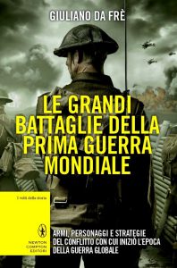 Giuliano Da Frè – Le grandi battaglie della prima guerra mondiale (2015)