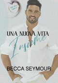 Becca Seymour - True-Blue Serie Vol. 3. Una nuova vita insieme (2025)