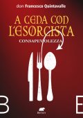 Francesco Quintavalle - A cena con l’esorcista. Consapevolezza (2025)