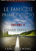 Lance K Ewing - Famiglie Prima. Una Serie Post-Apocalittica del Nuovo Mondo Vol. 4. Strade Difficili (2025)