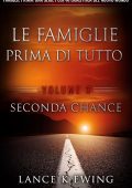 Lance K Ewing - Famiglie Prima. Una Serie Post-Apocalittica del Nuovo Mondo Vol. 3. Seconda Chance (2025)