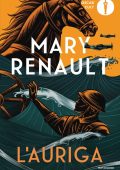 Mary Renault - L'auriga (2025)