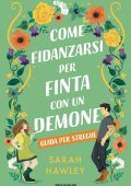 Sarah Hawley - Come fidanzarsi per finta con un demone (2025)