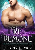 Felicity Heaton - Compagni Eterni Predestinati Vol. 17. Sedotta da un Re Demone (2025)