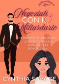 Cynthia Savage - La Sposa Riluttante Vol. 2. Negoziati con il Miliardario (2025)