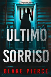 Blake Pierce – Un Ultimo Sorriso. La Governante Libro 2 (2025)