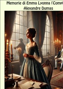 Alexandre Dumas – Memorie di Emma Lyonna (2025)