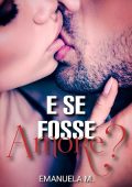 Emanuela M. - E se fosse Amore? (2025)