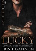 Iris T Cannon - Fratelli Gatti Vol. 3. LUCKY (2025)