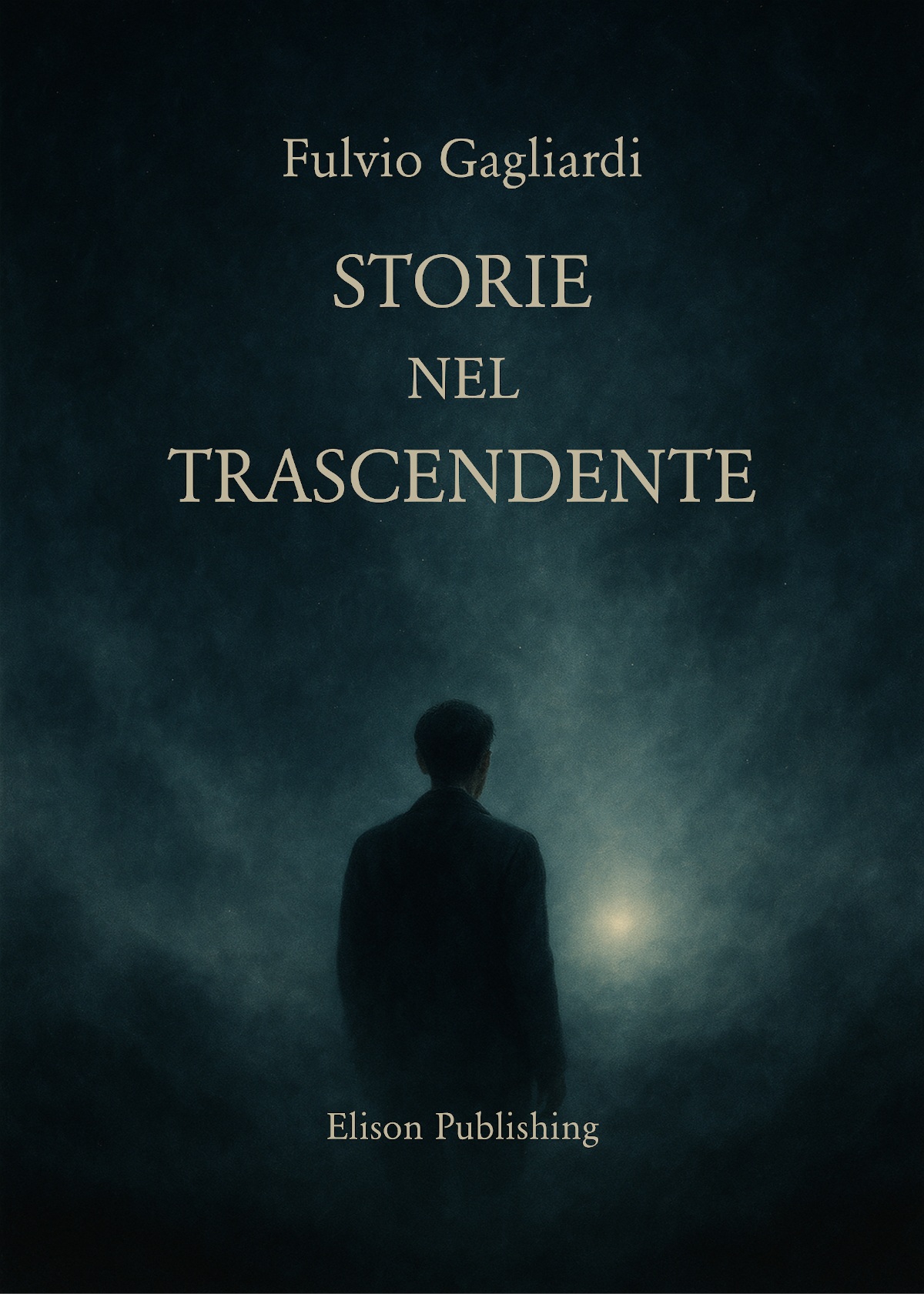 Fulvio Gagliardi – Storie nel trascendente (2025)