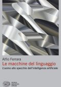 Alfio Ferrara - Le macchine del linguaggio (2025)