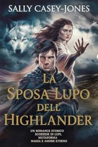 Sally Casey-Jones – La Sposa Lupo dell’Highlander (2025)