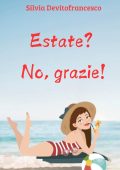 Silvia Devitofrancesco - Estate? No, grazie! (2025)