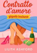 Lilith Ashford - Contratto d'Amore. Gigolò incluso (2025)