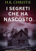 H.K. Christie - Martina Monroe Vol. 5. I segreti che ha nascosto (2025)