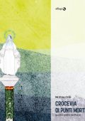 Matteo Grilli - Crocevia di punti morti. Quattro anime nel pozzo (2020)