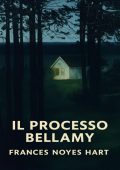 Frances Noyes Hart - Il processo Bellamy (2025)