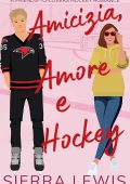 Sierra Lewis - L.A. Hawks Vol. 2. Amicizia, Amore e Hockey (2025)
