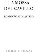 Valerio Di Stefano - La mossa del cavillo. Romanzo scolastico (2025)