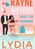 Lydia Michaels - Catastrofica Rayne Vol. 5. Rayne Meyers Vuole un Bambino (2025)