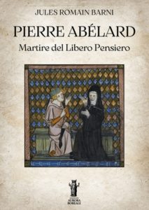 Jules Romain Barni – Pierre Abélard, martire del libero pensiero (2025)