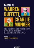 Alex W. Morris (a cura di) - Parola di Warren Buffett & Charlie Munger (2025)