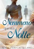 Adele Vieri Castellano - Nemmeno questa notte (2025)