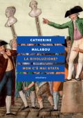 Catherine Malabou - La rivoluzione? Non c’è mai stata (2025)