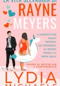 Lydia Michaels - Catastrofica Rayne Vol. 1. La Vita Selvaggia di Rayne Meyers (2025)