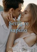 Evey Lyon - Serie Lake Spark Inn Vol. 1. Sempre saputo (2025)