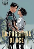 Olivia Rigal - Iron Tornadoes MC. I Cacciatori di Taglie Vol. 1. La Fuggitiva de Ace (2025)