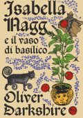 Oliver Darkshire - Isabella Nagg e il vaso di basilico (2025)