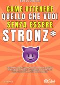 Barbara Delponte - Come ottenere quello che vuoi senza essere stronz* (2025)
