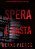 Blake Pierce - Spera e Basta (Cami Lark, FBI - Libro 8) (2025)