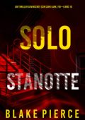 Blake Pierce - Solo Stanotte (Cami Lark, FBI - Libro 10) (2025)