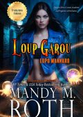 Mandy M. Roth - Tentando il Destino Vol. 1. Lupo Mannaro. Loup Garou (2025)