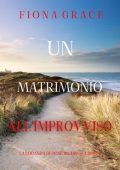 Fiona Grace - Un matrimonio all'improvviso (La locanda di Dune Island — Libro 7) (2025)
