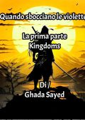 Ghada Said - Quando sbocciano le violette Vol. 1. La prima parte Kingdoms (2025)