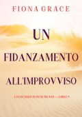 Fiona Grace - Un fidanzamento all'improvviso (La locanda di Dune Island — Libro 5) (2025)