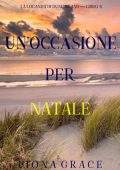 Fiona Grace - Un'occasione per natale (La locanda di Dune Island — Libro 4) (2025)