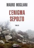 Mauro Mogliani - L'enigma sepolto (2022)