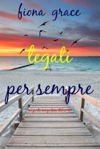 Fiona Grace – Legati per sempre (Un porto senza fine – Libro 4) (2025)